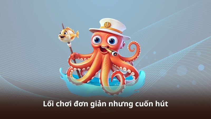 Lối chơi đơn giản nhưng cuốn hút