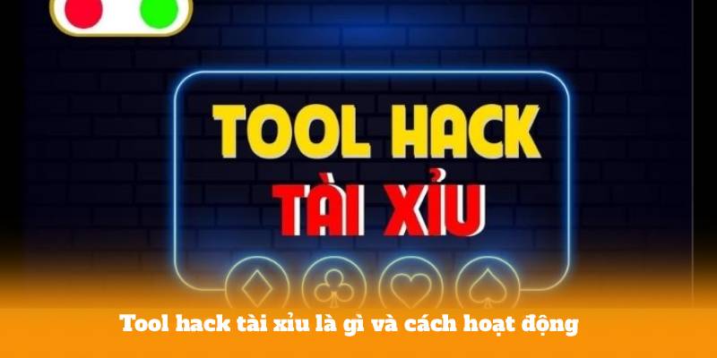 Tool hack tài xỉu là gì và cách hoạt động